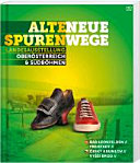 Alte Spuren - neue Wege : OÖ. Landesausstellung 2013