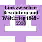 Linz zwischen Revolution und Weltkrieg : 1848 - 1918