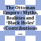 The Ottoman Empire : : Myths, Realities and ‘Black Holes’ (Contributions in Honor of Colin Imber) /