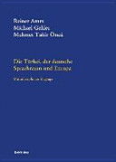 Die Türkei, der deutsche Sprachraum und Europa : multidisziplinäre Annäherungen und Zugänge