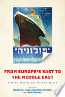 From Europe's East to the Middle East : : Israel's Russian and Polish Lineages /