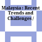 Malaysia : : Recent Trends and Challenges /