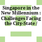 Singapore in the New Millennium : : Challenges Facing the City-State /