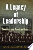 A Legacy of Leadership : : Governors and American History /