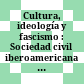 Cultura, ideología y fascismo : : Sociedad civil iberoamericana y Holocausto /