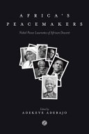Africa's peacemakers : : Nobel Peace laureates of African descent /