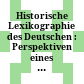 Historische Lexikographie des Deutschen : : Perspektiven eines Forschungsfeldes im digitalen Zeitalter /