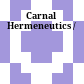 Carnal Hermeneutics /