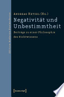 Negativität und Unbestimmtheit : : Beiträge zu einer Philosophie des Nichtwissens. Festschrift für Gerhard Gamm /