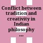 Conflict between tradition and creativity in Indian philosophy : text and context : proceedings of the seventh international conference Studies for the Integrated Text Science = Indo tetsugaku ni okeru dentō to sōzō no sōkoku (インド哲学における伝統と創造の相克) : tekusuto to kontekusuto (テクストとコンテクスト)