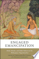 Engaged emancipation : : mind, morals, and make-believe in the Moksopaya (Yogavasistha) /