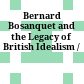 Bernard Bosanquet and the Legacy of British Idealism /