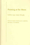 Pointing at the moon : Buddhism, logic, analytic philosophy /