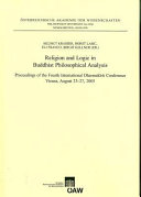 Religion and logic in Buddhist philosophical analysis : proceedings of the Fourth International Dharmakīrti Conference, Vienna, August 23-27, 2005