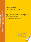 Applied Process Thought : : Initial Explorations in Theory and Research /