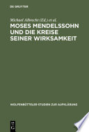 Moses Mendelssohn und die Kreise seiner Wirksamkeit /