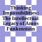 Thinking Impossibilities : : The Intellectual Legacy of Amos Funkenstein /