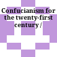 Confucianism for the twenty-first century /