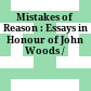 Mistakes of Reason : : Essays in Honour of John Woods /
