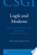 Logik und Moderne : : Hegels Wissenschaft der Logik als Paradigma moderner Subjektivität /