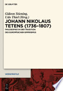 Johann Nikolaus Tetens (1736–1807) : : Philosophie in der Tradition des europäischen Empirismus /
