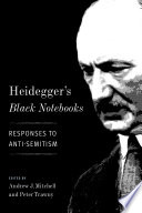 Heidegger's Black Notebooks : : Responses to Anti-Semitism /