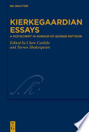 Kierkegaardian Essays : : A Festschrift in Honour of George Pattison /