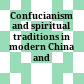 Confucianism and spiritual traditions in modern China and beyond