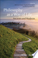 Philosophy as a way of life : ancients and moderns : essays in honor of Pierre Hadot /