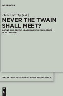 Never the twain shall meet? : : Latins and Greeks learning from each other in Byzantium /