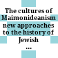 The cultures of Maimonideanism : new approaches to the history of Jewish thought /