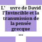 L'œuvre de David l'Invincible et la transmission de la pensée grecque dans la tradition arménienne et syriaque  /