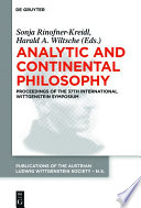 Analytic and Continental Philosophy : : Methods and Perspectives. Proceedings of the 37th International Wittgenstein Symposium /