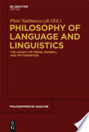 Philosophy of Language and Linguistics : : The Legacy of Frege, Russell, and Wittgenstein /