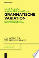 Grammatische Variation : : Empirische Zugänge und theoretische Modellierung /