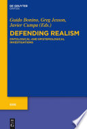 Defending Realism : : Ontological and Epistemological Investigations /