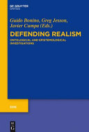 Defending realism : : ontological and epistemological investigations /