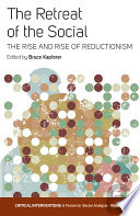The Retreat of the Social : : The Rise and Rise of Reductionism /