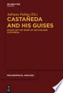 Castañeda and his Guises : : Essays on the Work of Hector-Neri Castañeda /