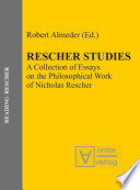 Rescher Studies : : A Collection of Essays on the Philosophical Work of Nicholas Rescher /