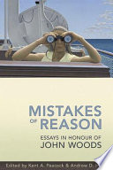 Mistakes of reason : : essays in honour of John Woods /