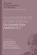 Alexander of Aphrodisias : : on Aristotle Prior analytics 1.1-7 /
