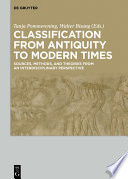 Classification from Antiquity to Modern Times : : Sources, Methods, and Theories from an Interdisciplinary Perspective /