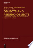 Objects and Pseudo-Objects : : Ontological Deserts and Jungles from Brentano to Carnap /