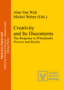 Creativity and its discontents : the response to Whitehead's Process and reality /