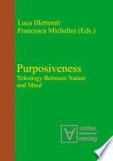 Purposiveness : : Teleology Between Nature and Mind /