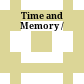Time and Memory /