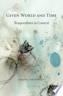 Given World and Time : : Temporalities in Context /