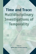 Time and trace : : multidisciplinary investigations of temporality /