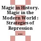 Magic in History. Magic in the Modern World : : Strategies of Repression and Legitimization /